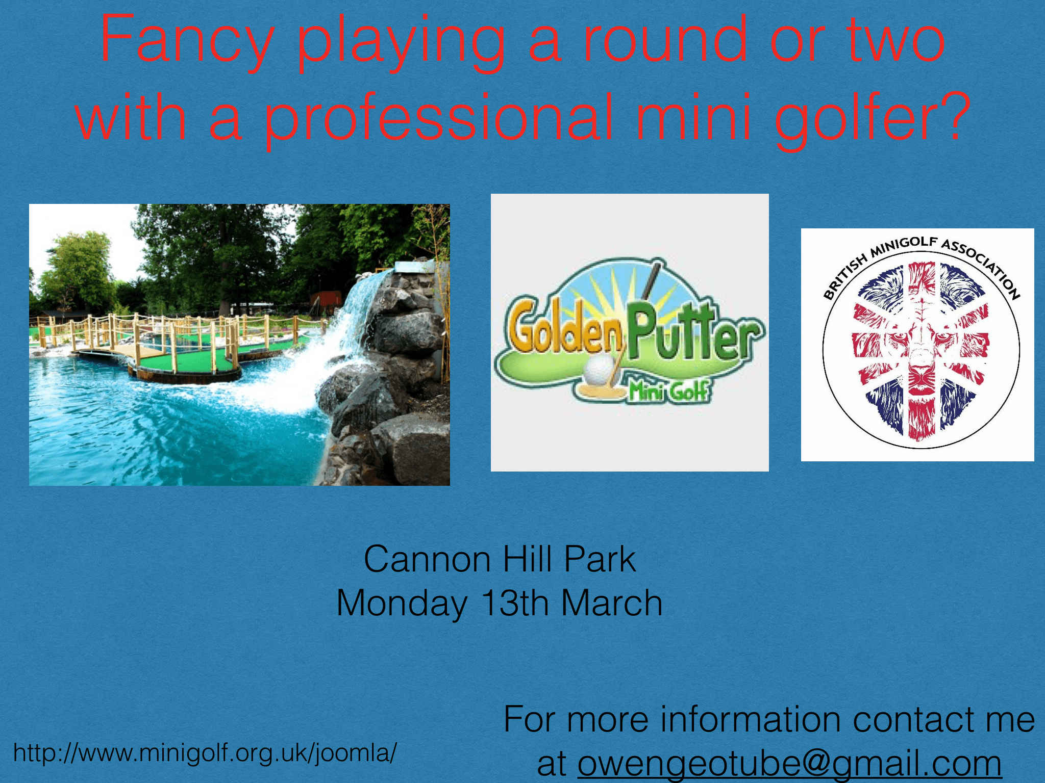 The British Mini Golf Association is in Cannon Hill on Monday 13th March